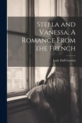 Cover: Stella and Vanessa. A Romance From the French - Legare Street Press