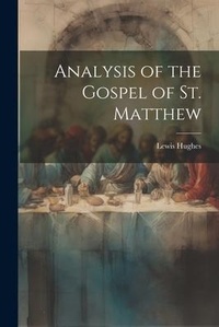 Enlarge image Cover: Analysis of the Gospel of St. Matthew - Legare Street Press