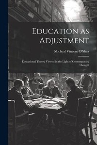 Abbildung von: Education as Adjustment - Legare Street Press