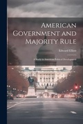 Cover: American Government and Majority Rule - Legare Street Press
