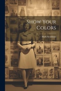 Enlarge image Cover: Show Your Colors - Legare Street Press