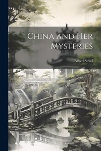 Abbildung von: China and Her Mysteries - Legare Street Press
