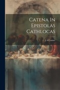 Bild: Catena In Epistolas Cathlocas - Legare Street Press