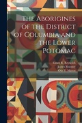 Cover: The Aborigines of the District of Columbia and the Lower Potomac - Legare Street Press