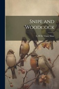 Cover: Snipe and Woodcock - Legare Street Press