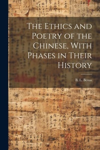 Abbildung von: The Ethics and Poetry of the Chinese, With Phases in Their History - Legare Street Press