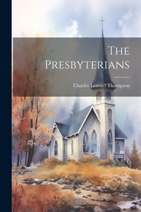 Enlarge image Cover: The Presbyterians - Legare Street Press