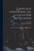 Cover: L'apologie d'Antiphon, ou, Logos peri metastaseos - Legare Street Press