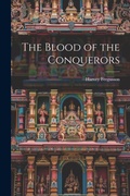 Cover: The Blood of the Conquerors - Legare Street Press