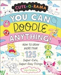 Cover: Cute-O-Rama: You Can Doodle Anything! - Castle Point Books