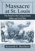 Cover: Massacre at St. Louis - McFarland & Co Inc