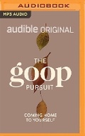 Cover: The Goop Pursuit: Coming Home to Yourself - Audible Studios on Brilliance