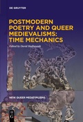 Cover: Postmodern Poetry and Queer Medievalisms: Time Mechanics - De Gruyter