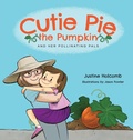 Cover: Cutie Pie, the Pumpkin and her Pollinating Pals - Peppertree Press