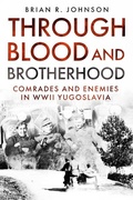 Cover: Through Blood and Brotherhood - Casemate Publishers