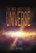 Cover: The Once and Future Universe - Austin Macauley Publishers LLC