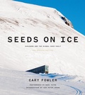 Cover: Seeds on Ice: Svalbard and the Global Seed Vault - Easton Studio Press