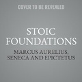 Cover: Stoic Foundations - Hachette Book Group