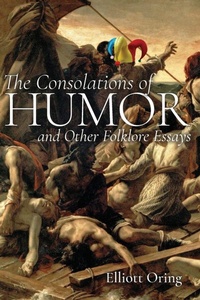 Enlarge image Cover: The Consolations of Humor and Other Folklore Essays - University Press of Colorado