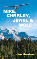 Cover: Mike, Charley, Jewel & Wolf - Trafford Publishing
