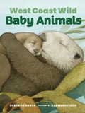 Cover: West Coast Wild Baby Animals - Groundwood Books Ltd ,Canada