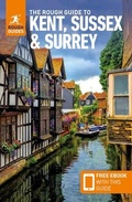 Cover: The Rough Guide to Kent, Sussex & Surrey: Travel Guide with eBook - Rough Guides