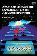 Cover: Atari 130XE Machine Language for the Absolute Beginner - Acorn Books Ltd
