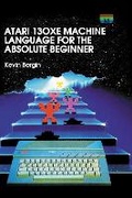 Cover: Atari 130XE Machine Language for the Absolute Beginner - Acorn Books Ltd