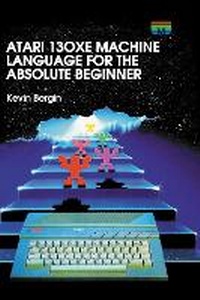 Abbildung von: Atari 130XE Machine Language for the Absolute Beginner - Acorn Books Ltd