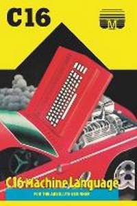 Abbildung von: C16 Machine Language for the Absolute Beginner - Acorn Books Ltd