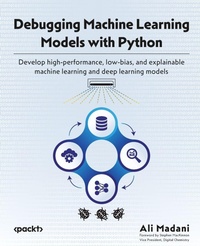 Enlarge image Cover: Debugging Machine Learning Models with Python - Packt Publishing