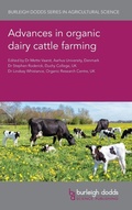 Cover: Advances in Organic Dairy Cattle Farming - Burleigh Dodds Science Publishing Limited