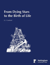 Abbildung von: From Dying Stars to the Birth of Life - Nottingham University Press
