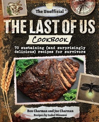Abbildung von: The Unofficial The Last of Us Cookbook - Media Lab Books