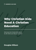 Cover: Why Christian Kids Need a Christian Education - Athanasius Press