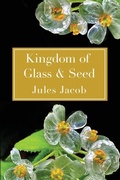 Cover: Kingdom of Glass & Seed - Lily Poetry Review