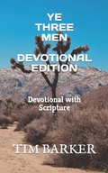 Cover: Ye Three Men Devotional Edition - Tim Barker