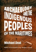 Cover: Archaeology and the Indigenous Peoples of the Maritimes - Memorial University Press