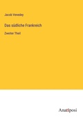 Cover: Das s&uuml;dliche Frankreich - Anatiposi Verlag