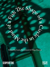 Abbildung von: The Shape of a Circle in the Mind of a Fish - Hatje Cantz Verlag