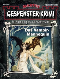 Abbildung von: Gespenster-Krimi 127 - Bastei Lübbe