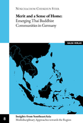 Cover: Merit and a Sense of Home: Emerging Thai Buddhist Communities in Germany - Galda Verlag