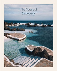 Abbildung von: The Nature of Swimming - Die Gestalten Verlag