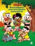 Cover: Turma da M&ocirc;nica - Reciclagem: uma brincadeira sustent&aacute;vel - Ciranda Cultural