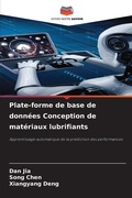 Cover: Plate-forme de base de donnees Conception de materiaux lubrifiants - Editions Notre Savoir