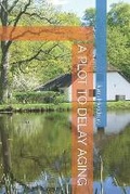 Cover: A Plot to Delay Aging - Mylifetree