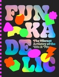 Cover: Funkadelic: The Vibrant Artistry of the '70s - Victionary