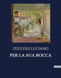 Abbildung von: Per La Sua Bocca - Culturea