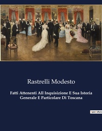 Abbildung von: Fatti Attenenti All Inquisizione E Sua Istoria Generale E Particolare Di Toscana - Culturea