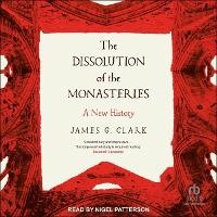 Enlarge image Cover: The Dissolution of the Monasteries - Tantor Audio